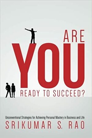 Are You Ready to Succeed by Srikumar Rao