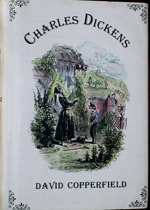 David Copperfield: by Charles Dickens, Charles Dickens