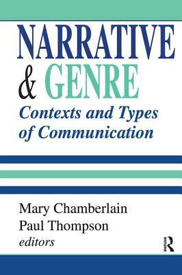 Narrative and Genre: Contexts and Types of Communication by Paul Thompson