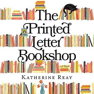 The Printed Letter Bookshop by Katherine Reay