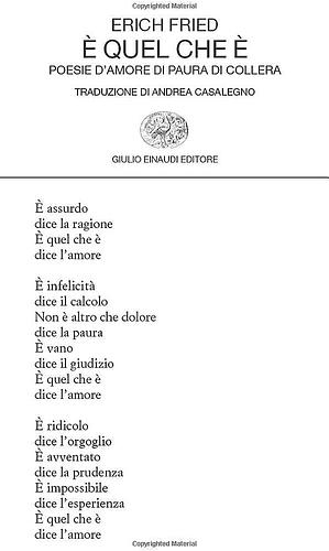 È quel che è. Poesie d'amore di paura di collera by Erich Fried, Luigi Forte