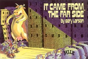 It Came from The Far Side by Gary Larson
