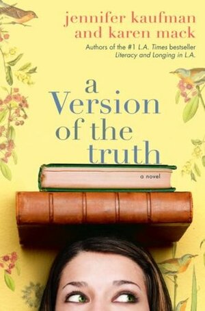 A Version of the Truth by Jennifer Kaufman, Karen Mack