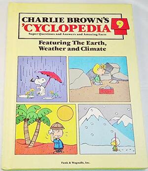 Charlie Brown's Cyclopedia Volume 9 Featuring the Earth, Weather and Climate by Funk and Wagnalls