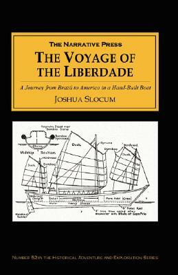 Voyage of the Liberdade: A Journey from Brazil to America in a Hand-Built Boat by Joshua Slocum