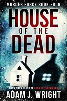 House of the Dead by Adam J. Wright