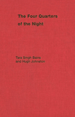 The Four Quarters of the Night, Volume 121: The Life-Journey of an Emigrant Sikh by Tara Singh Bains, Hugh Johnston