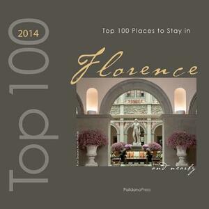 Top 100 Places to Stay in Florence & Nearby 2014 by Ovidio Guaita