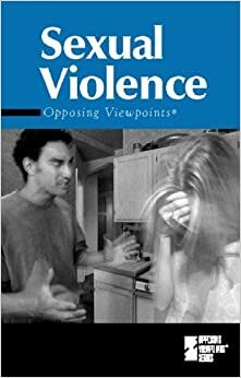 Sexual Violence: Opposing Viewpoints by Helen Cothran