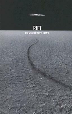 Rift: Poems by Forrest Hamer