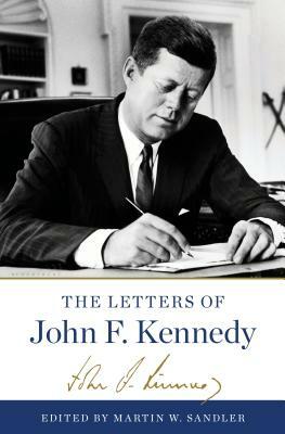 The Letters of John F. Kennedy by John F. Kennedy