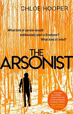 The Arsonist by Chloe Hooper