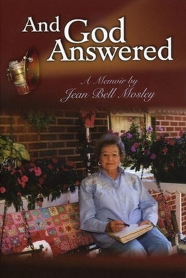 And God Answered: A Memoir by Jean Bell Mosley