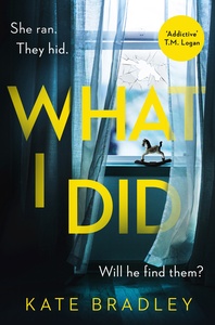 What I Did by Kate Bradley