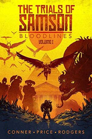 The Trials of Samson: Bloodlines (Volume I Book 1) by Jeroll Rodgers, Isaiah Douglas, Jerrell Conner, Dyane Forde, Eggizō Entertainment, Frederick Price, Avery Cottrell