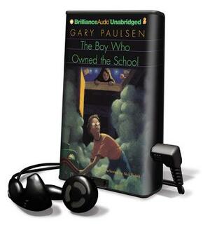 The Boy Who Owned the School by Gary Paulsen