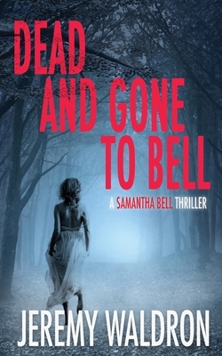 Dead and Gone to Bell by Jeremy Waldron