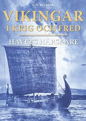 Vikingar i krig och fred : havets härskare by Kim Hjardar