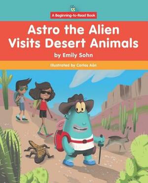 Astro the Alien Visits Desert Animals by Emily Sohn