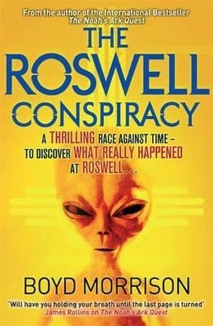 The Roswell Conspiracy by Boyd Morrison