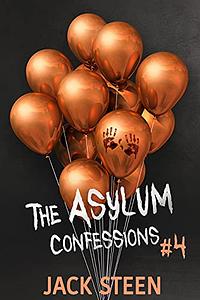 The Asylum Confessions: Cults by Jack Steen