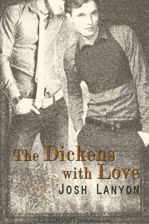 The Dickens with Love by Josh Lanyon