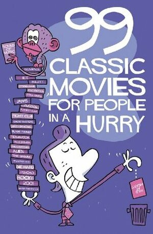 99 Classic Movies for People in a Hurry by Thomas Wengelewski, Henrik Lange
