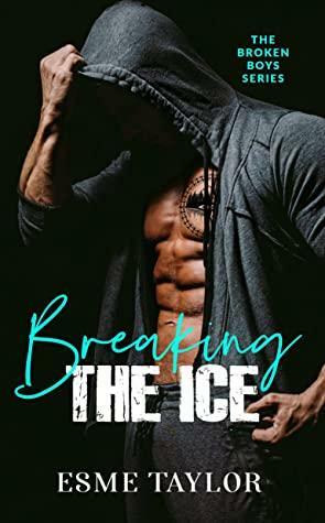Breaking The Ice (Broken Boys #1) by Esme Taylor