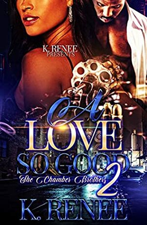 A Love So Good: The Chamber Brothers 2 by K. Renee
