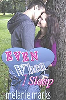 Even When I Sleep by Melanie Marks