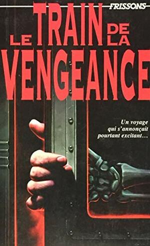 Le train de la vengeance by Diane Hoh