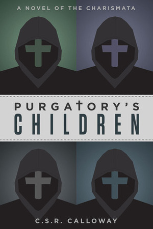 Purgatory's Children by C.S.R. Calloway
