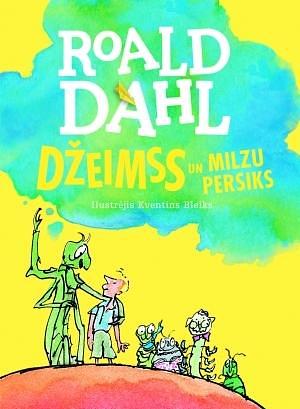 Džeimss un milzu persiks by Roald Dahl, Roalds Dāls, Ieva Melgalve