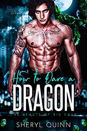 How to Dare a Dragon by Sheryl Quinn