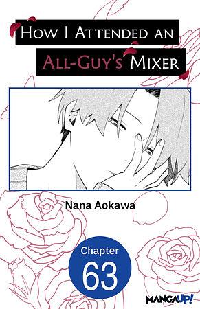 How I attended an all-guy's mixer chapter 63 by Nana Aokawa