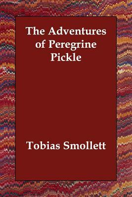 The Adventures of Peregrine Pickle by Tobias Smollett