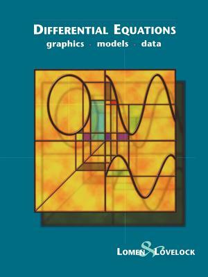 Differential Equations: Graphics, Models, Data by David O. Lomen, David Lovelock