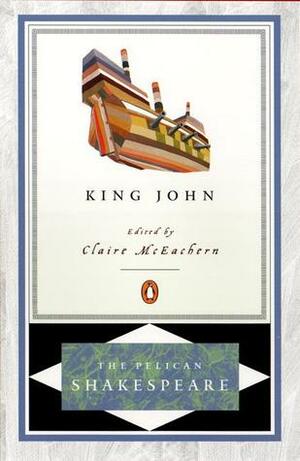 The Life and Death of King John by William Shakespeare, Claire McEachern