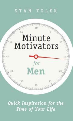 Minute Motivators for Men by Stan Toler