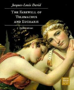 Jacques-Louis David: The Farewell of Telemachus and Eucharis by Dorothy Johnson