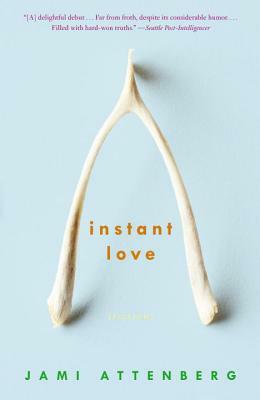 Instant Love: Fiction by Jami Attenberg
