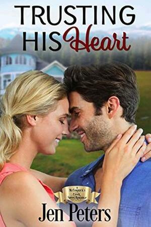 Trusting His Heart: A McCormick's Creek Sweet Romance by Jen Peters