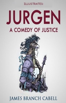 Jurgen: A Comedy of Justice Illustrated by James Branch Cabell