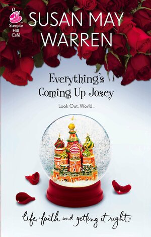 Everything's Coming Up Josey by Susan May Warren