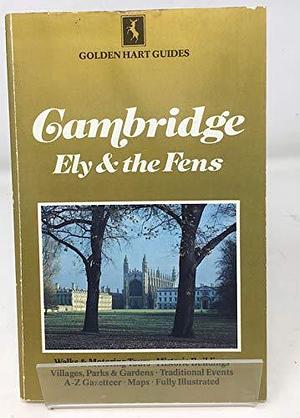 Cambridge, Ely &amp; the Fens by Geoffrey Hindley