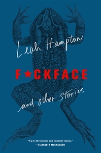 F*ckface: And Other Stories by Leah Hampton