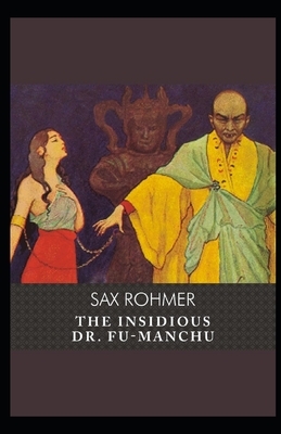 The Insidious Dr. Fu-Manchu Illustrated by Sax Rohmer