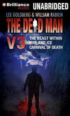 The Dead Man, Volume 3: The Beast Within, Fire & Ice, Carnival of Death by Lee Goldberg, James Daniels, William Rabkin