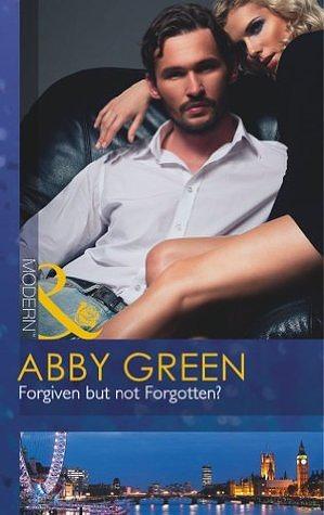 Forgiven But Not Forgotten? by Abby Green