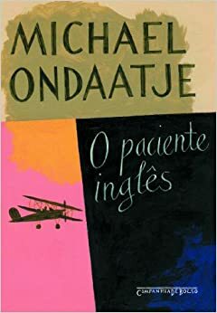 O Paciente Inglês by Michael Ondaatje